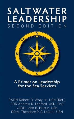 Бумажная книга «Saltwater Leadership: A Primer on Leadership for the Junior Sea-Service Officer», авторов Эндрю К. Ледфорд, Джон Б. Мастин, Роберт О. Врей младший, Теодор П. Леклер - фото №1