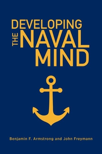 Бумажная книга «Developing the Naval Mind», авторов Бенджамин Ф. Армстронг, Джон Фрайманн - фото №1