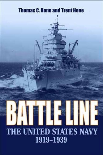 Бумажная книга «Battle Line: The United States Navy 1919-1939», авторов Томас К. Хоун, Трент Хоун - фото №1