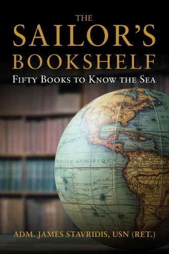 Бумажная книга «The Sailor's Bookshelf: Fifty Books to Know the Sea», автор Джеймс Ставридис - фото №1