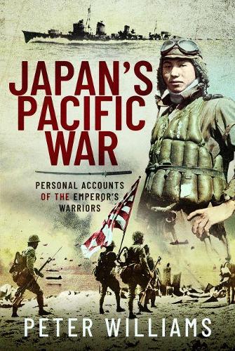 Бумажная книга «Japan's Pacific War: Personal Accounts of the Emperor's Warriors», автор Питер Уильямс - фото №1