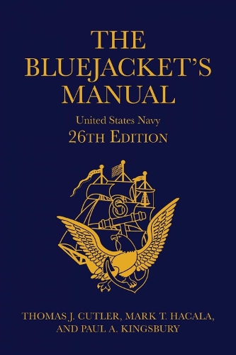 Паперова книга «The Bluejacket's Manual, 26th Edition», авторів Марк Т. Хакала, Пол А. Кінгсбері, Томас Дж. Катлер - фото №1