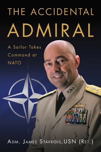 Бумажная книга «The Accidental Admiral: A Sailor Takes Command at NATO», автор Джеймс Г. Ставридис - фото №1