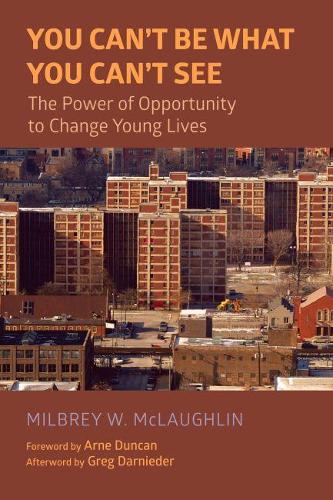 Бумажная книга «You Can’t Be What You Can’t See: The Power of Opportunity to Change Young Lives», авторов Арне Дункан, Грег Дарнидер, Милбри В. Маклафлин - фото №1