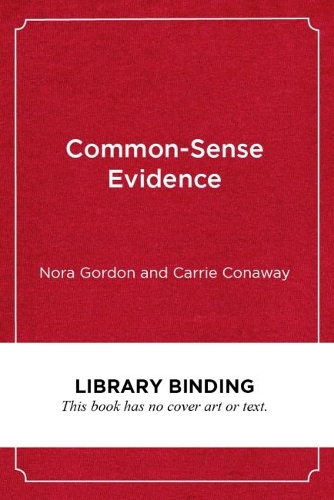 Паперова книга «Common-Sense Evidence: The Education Leader's Guide to Using Data and Research», авторів Керрі Конавей, Нора Гордон - фото №1