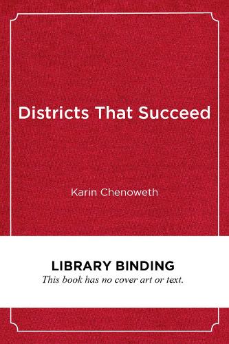 Паперова книга «Districts That Succeed: Breaking the Correlation Between Race, Poverty, and Achievement», автор Карін Ченовет - фото №1