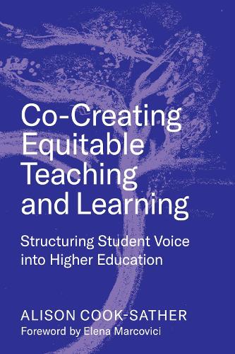 Бумажная книга «Co-Creating Equitable Teaching and Learning: Structuring Student Voice into Higher Education», автор Элисон Кук-Сатер - фото №1