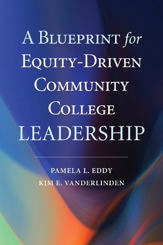 Бумажная книга «A Blueprint for Equity-Driven Community College Leadership», авторов Ким Э. ВанДерЛинден, Памела Л. Эдди - фото №1