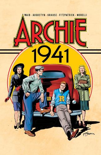 Бумажная книга «Archie: 1941», авторов Брайан Августин, Марк Уэйд, Питер Краузе - фото №1