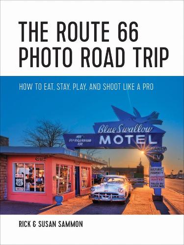 Бумажная книга «The Route 66 Photo Road Trip: How to Eat, Stay, Play, and Shoot Like a Pro», авторов Рик Сэммон, Сьюзен Саммон - фото №1