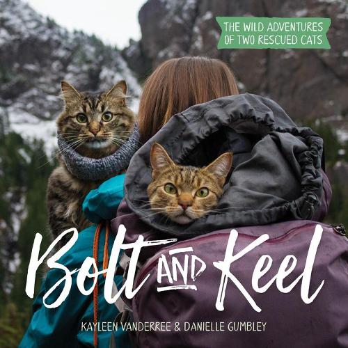 Бумажная книга «Bolt and Keel: The Wild Adventures of Two Rescued Cats», авторов Даниэль Гамбли, Кейлин ВандерРи - фото №1