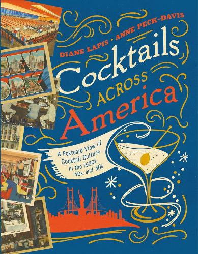 Paper book «Cocktails Across America: A Postcard View of Cocktail Culture in the 1930s, '40s, and '50s», authors Anne Peck-Davis, Diane Lapis - фото №1