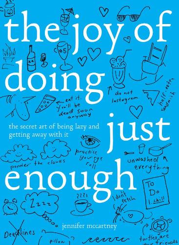 Бумажная книга «The Joy of Doing Just Enough: The Secret Art of Being Lazy and Getting Away with It», автор Дженнифер Маккартни - фото №1
