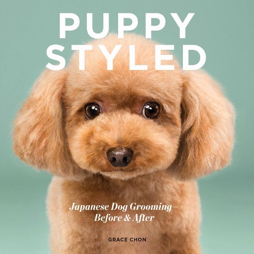 Паперова книга «Puppy Styled: Japanese Dog Grooming: Before & After», автор Грейс Чон - фото №1