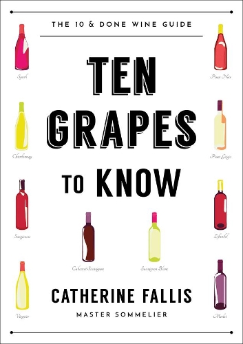 Бумажная книга «Ten Grapes to Know: The Ten and Done Wine Guide», автор Кэтрин Фаллис - фото №1