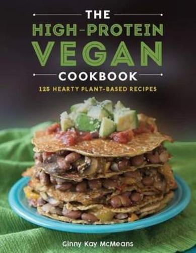 Паперова книга «The High-Protein Vegan Cookbook: 125+ Hearty Plant-Based Recipes», автор Джінні Кей Макмінс - фото №1