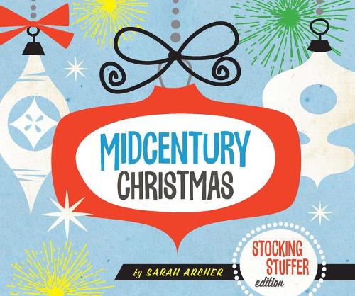 Паперова книга «Midcentury Christmas Stocking Stuffer Edition», автор Сара Арчер - фото №1