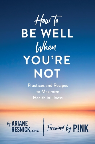 Бумажная книга «How to Be Well When You're Not», автор Ариана Резник - фото №1