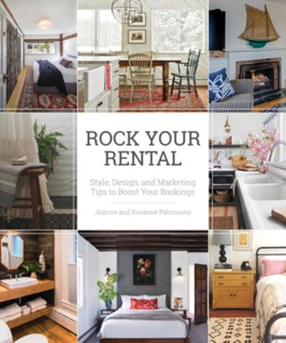 Бумажная книга «Rock Your Rental: Style, Design, and Marketing Tips to Boost Your Bookings», авторов Джоанна Пальмизано, Розанна Пальмизано - фото №1