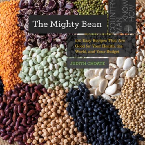 [object Object] «The Mighty Bean: 100 Easy Recipes That Are Good for Your Health, the World, and Your Budget», автор Джудіт Чоут - фото №1