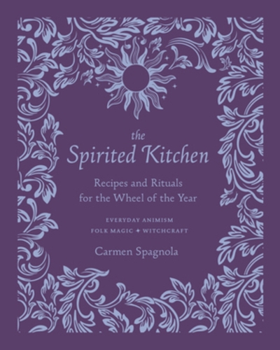 Паперова книга «The Spirited Kitchen: Recipes and Rituals for the Wheel of the Year», автор Кармен Спаньола - фото №1