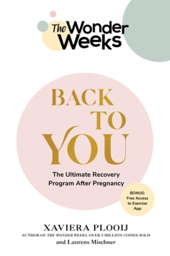 Бумажная книга «The Wonder Weeks Back To You: The Ultimate Recovery Program After Pregnancy», авторов Лоренс Мишнер, Ксавьера Плооидж - фото №1