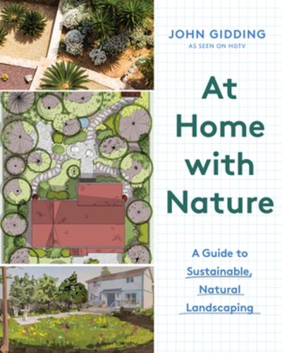 Бумажная книга «At Home with Nature: A Guide to Sustainable, Natural Landscaping», автор Джон Гиддинг - фото №1