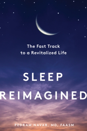 Бумажная книга «Sleep Reimagined: The Fast Track to a Revitalized Life», автор Педрам Наваб - фото №1