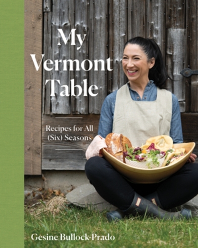 Бумажная книга «My Vermont Table: Recipes for All (Six) Seasons», автор Гесине Буаллок-Прадо - фото №1