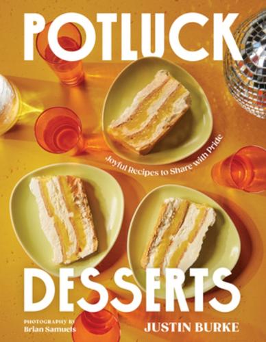 Паперова книга «Potluck Desserts: Joyful Recipes to Share with Pride», автор Джастін Бьорк - фото №1
