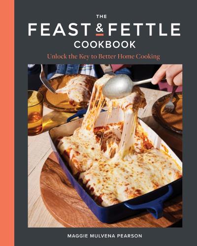 Паперова книга «The Feast & Fettle Cookbook: Unlock the Secret to Better Home Cooking», автор Меггі Малвена Пірсон - фото №1