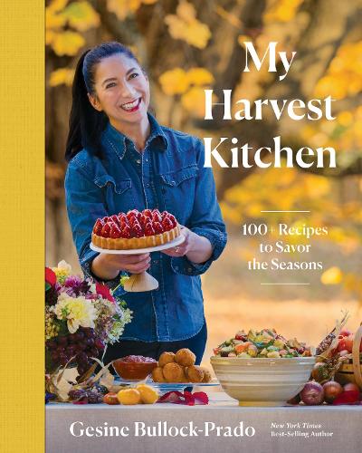 Бумажная книга «My Harvest Kitchen: 100+ Recipes to Savor the Seasons», автор Гесине Буаллок-Прадо - фото №1
