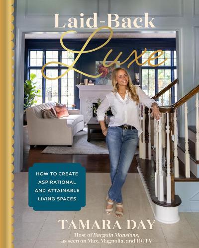 Бумажная книга «Laid-Back Luxe: How to Create Aspirational and Attainable Living Spaces», автор Тамара Дэй - фото №1