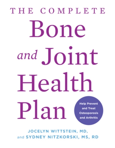 Бумажная книга «The Complete Bone and Joint Health Plan: Help Prevent and Treat Osteoporosis and Arthritis», авторов Джоселин Виттштейн, Сидней Ницкорски - фото №1