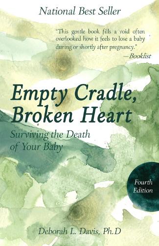 Бумажная книга «Empty Cradle, Broken Heart: Surviving the Death of Your Baby», автор Дебора Л. Дэвис - фото №1
