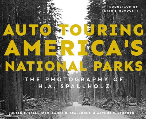 Бумажная книга «Auto Touring America's National Parks: The Photography of H.A. Spallholz», авторов Артур С. Воган, Джулиан Э. Спаллхольц, Лэнс О. Спаллхольц - фото №1