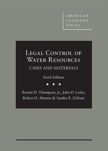 Бумажная книга «Legal Control of Water Resources: Cases and Materials», авторов Бартон Х. Томпсон-младший, Джон Д. Леши, Роберт Х. Абрамс, Сандра Б. Зеллмер - фото №1