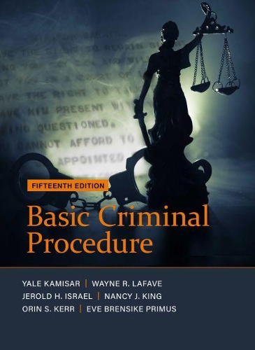 [object Object] «Basic Criminal Procedure: Cases, Comments and Questions», авторів Єва Бренсіке Прімус, Джерольд Х. Ізраел, Ненсі Дж. Кінг, Орін С. Керр, Вейн Р. ЛаФейв, Єль Камісар - фото №1