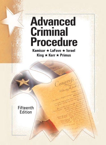 [object Object] «Advanced Criminal Procedure: Cases, Comments and Questions», авторів Єва Бренсіке Прімус, Джерольд Х. Ізраел, Ненсі Дж. Кінг, Орін С. Керр, Вейн Р. ЛаФейв, Єль Камісар - фото №1