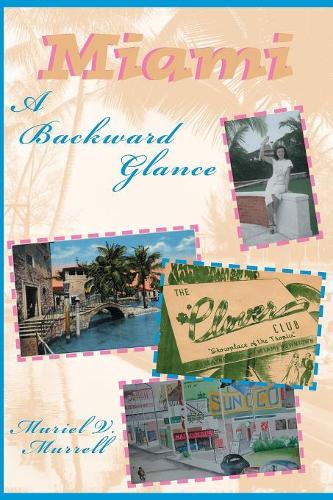 Паперова книга «Miami: A Backward Glance», автор Мюріел В. Мюрелл - фото №1