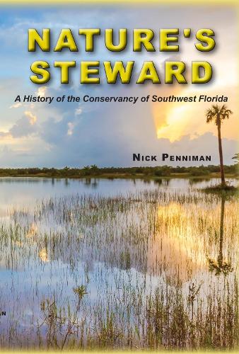 Бумажная книга «Nature's Steward: A History of the Conservancy of Southwest Florida», автор Ник Пенниман - фото №1