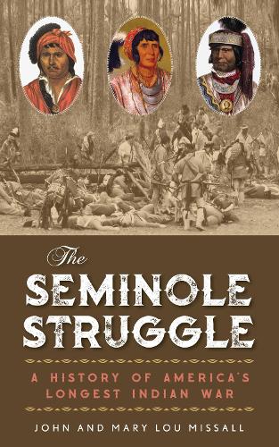 Бумажная книга «The Seminole Struggle: A History of America's Longest Indian War», авторов Джон Миссалл, Мэри Лу Миссалл - фото №1