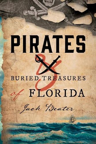 Бумажная книга «Pirates and Buried Treasures of Florida», автор Джек Битер - фото №1