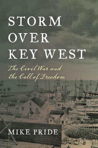 Паперова книга «Storm Over Key West: The Civil War and the Call of Freedom», автор Майк Прайд - фото №1