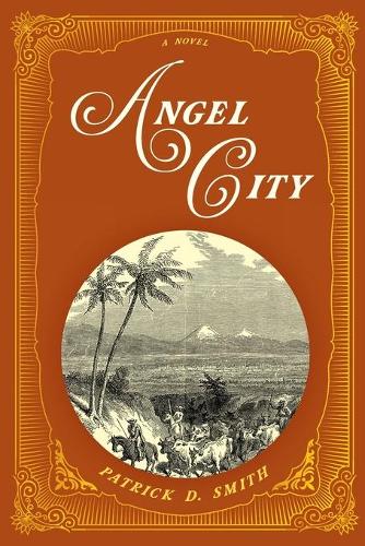 Паперова книга «Angel City: A Novel», автор Патрік Д. Сміт - фото №1