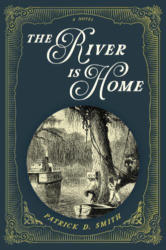 Бумажная книга «The River Is Home: A Novel», автор Патрик Д. Смит - фото №1