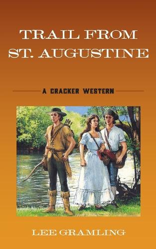 Паперова книга «Trail from St. Augustine: A Cracker Western», автор Лі Грамлінг - фото №1