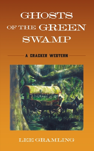 Бумажная книга «Ghosts of the Green Swamp: A Cracker Western», автор Ли Грамлинг - фото №1