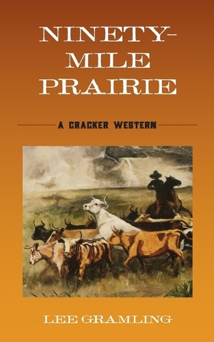 Бумажная книга «Ninety-Mile Prairie: A Cracker Western», автор Ли Грамлинг - фото №1