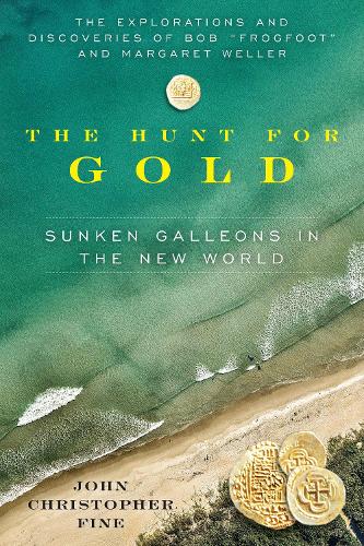 Паперова книга «Hunt for Gold: Sunken Galleons In The New World», автор Джон Крістофер Файн - фото №1